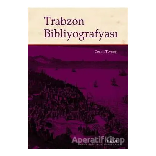 Trabzon Bibliyografyası - Cemal Toksoy - Kitabevi Yayınları