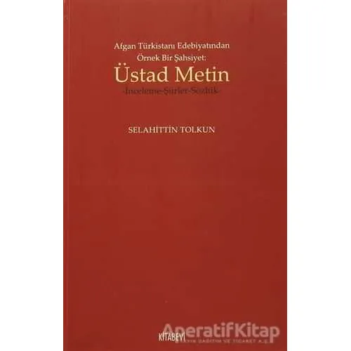 Afgan Türkistan Edebiyatından Örnek Bir Şahsiyet - Üstad Metin