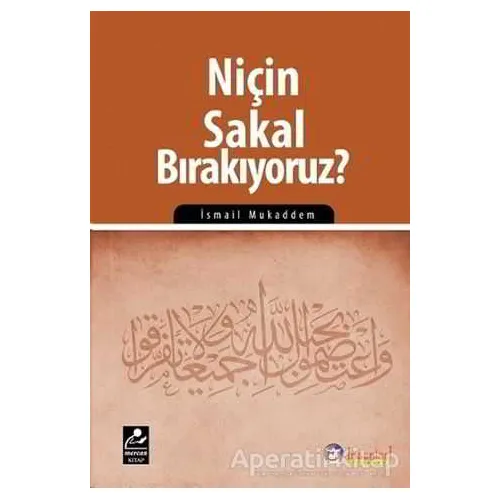 Niçin Sakal Bırakıyoruz? - İsmail Mukaddem - Mercan Kitap