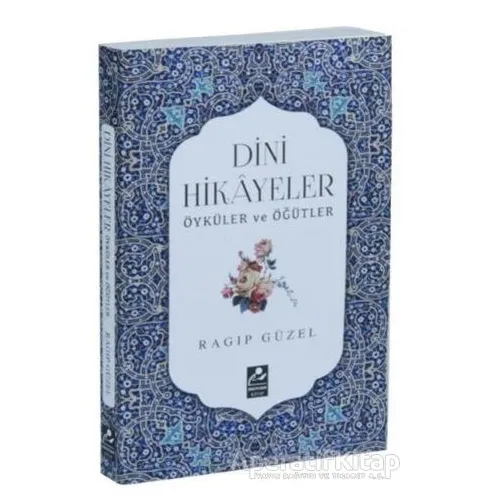 Dini Hikayeler Öyküler ve Öğütler - Ragıp Güzel - Mercan Kitap