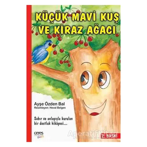 Küçük Mavi Kuş ve Kiraz Ağacı - Ayşe Özden Bal - Ceres Yayınları