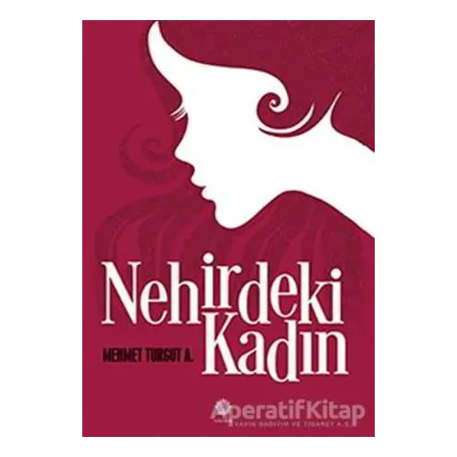 Nehirdeki Kadın - Mehmet Turgut A. - Nilüfer Yayınları