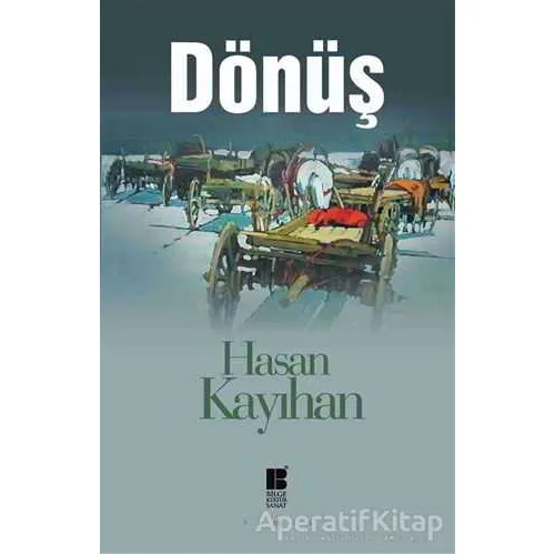 Dönüş - Hasan Kayıhan - Bilge Kültür Sanat