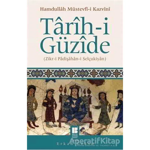 Tarih-i Güzide - Hamdullah Müstevfi-i Kazvini - Bilge Kültür Sanat