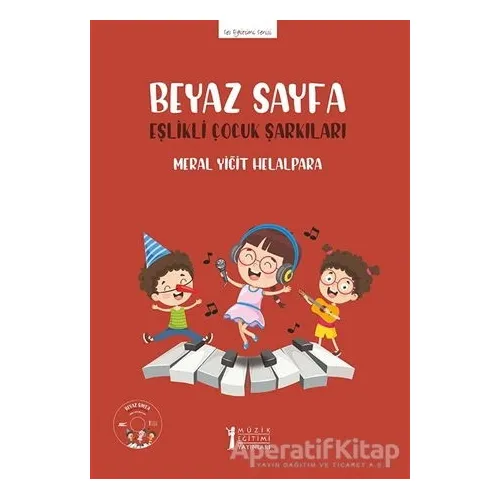 Beyaz Sayfa - Eşlikli Çocuk Şarkıları (CDli) - Meral Yiğit Helalpara - Müzik Eğitimi Yayınları