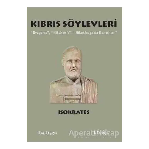 Kıbrıs Söylevleri - Isokrates - Kalkedon Yayıncılık