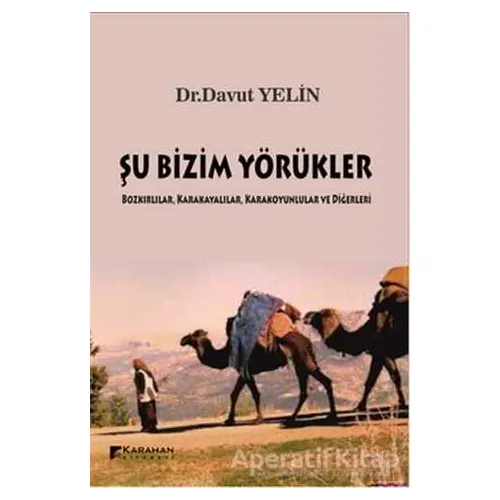 Şu Bizim Yörükler - Davut Yelin - Karahan Kitabevi