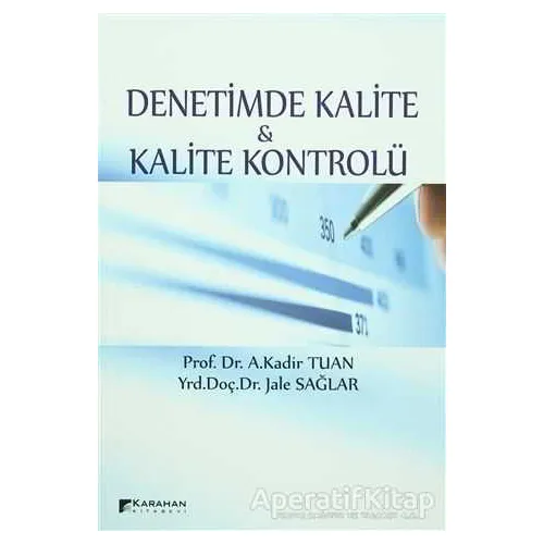 Denetimde Kalite ve Kalite Kontrolü - Prof.Dr.A.Kadir Tuan - Karahan Kitabevi