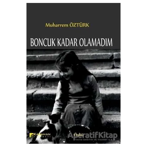 Boncuk Kadar Olamadım - Muharrem Öztürk - Karahan Kitabevi