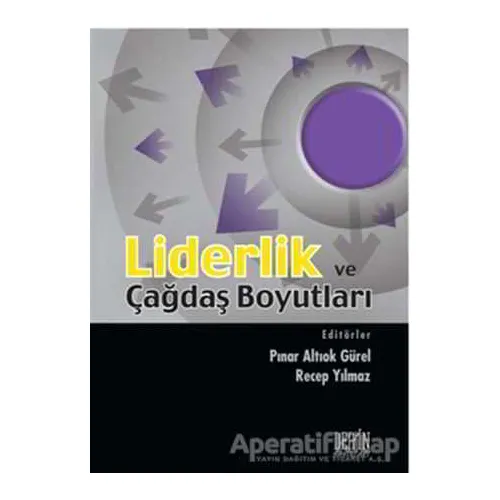 Liderlik ve Çağdaş Boyutları - Kolektif - Derin Yayınları