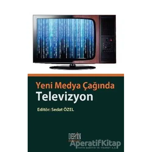 Yeni Medya Çağında Televizyon - Kolektif - Derin Yayınları