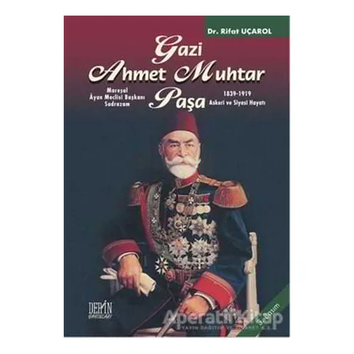 Gazi Ahmet Muhtar Paşa - Rifat Uçarol - Derin Yayınları