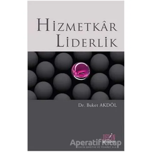 Hizmetkar Liderlik - Buket Akdöl - Derin Yayınları