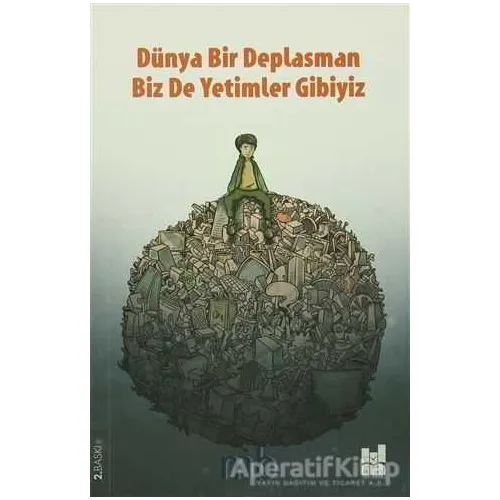 Dünya Bir Deplasman Biz de Yetimler Gibiyiz - Mb - Mgv Yayınları