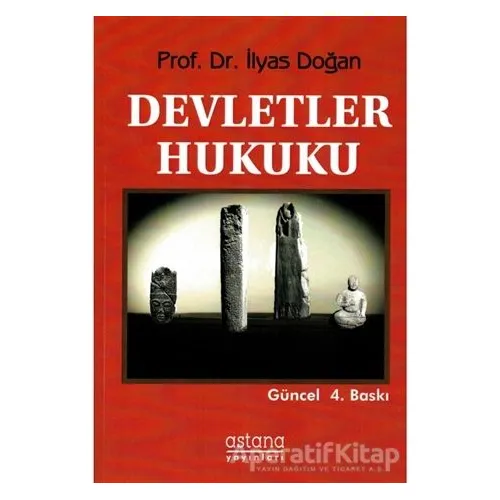 Devletler Hukuku - İlyas Doğan - Astana Yayınları