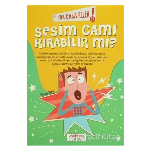 Yok Daha Neler! 3 : Sesim Cam Kırabilir mi? - Asena Meriç - Yediveren Çocuk