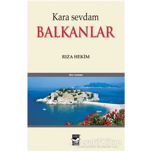 Kara Sevdam - Balkanlar - Rıza Hekim - Arı Sanat Yayınevi