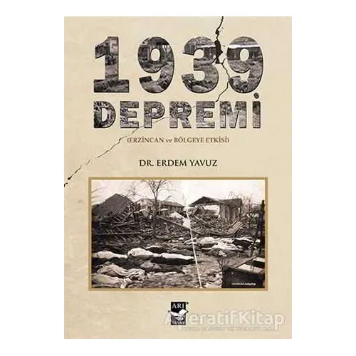 1939 Depremi - Erdem Yavuz - Arı Sanat Yayınevi