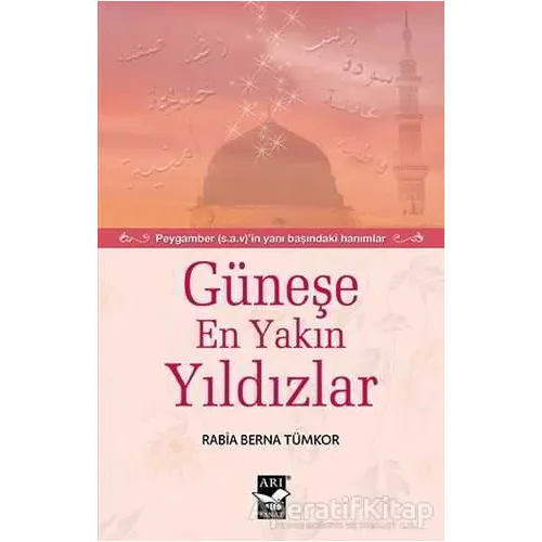 Güneşe En Yakın Yıldızlar - Rabia Berna Tümkor - Arı Sanat Yayınevi