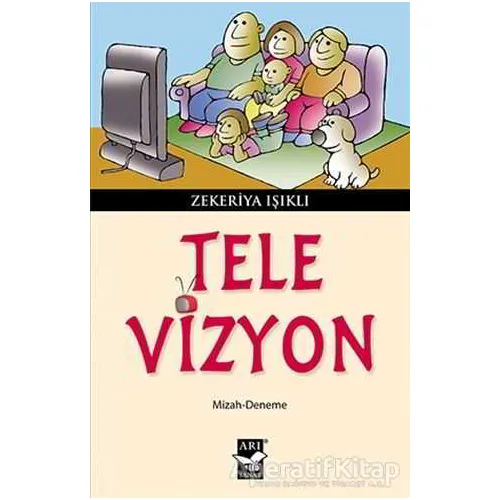 Tele - Vizyon - Zekeriya Işıklı - Arı Sanat Yayınevi