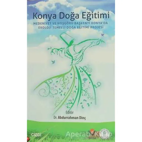 Konya Doğa Eğitimi - Abdurrahman Dinç - Çizgi Kitabevi Yayınları