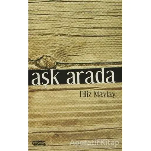Aşk Arada - Filiz Mavlay - Tebeşir Yayınları
