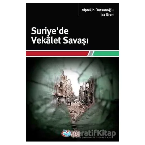 Suriye’de Vekalet Savaşı - İsa Eren - Önsöz Yayıncılık
