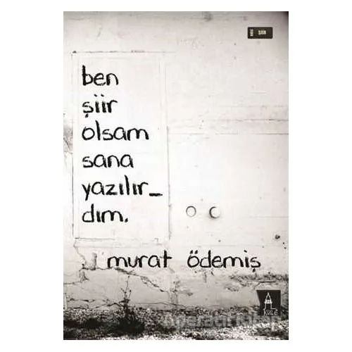 Ben Şiir Olsam Sana Yazılırdım - Murat Ödemiş - Kule Kitap