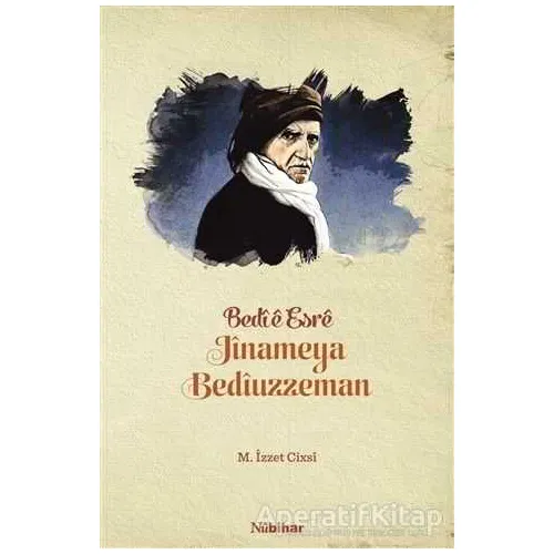 Bedie Esre Jinameya Bediüzzeman - M. İzzet Çixsi - Nubihar Yayınları