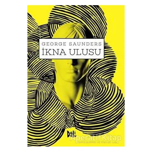 İkna Ulusu - George Saunders - Delidolu