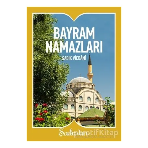 Bayram Namazları - Sadık Vicdani - Şadırvan Yayınları
