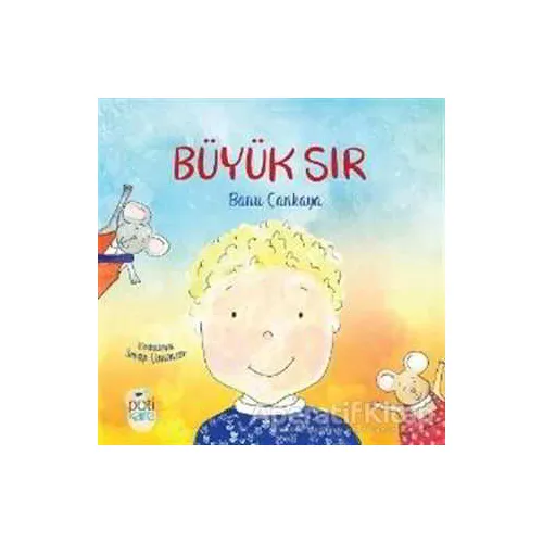 Büyük Sır - Banu Çankaya - Pötikare Yayıncılık