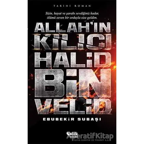 Allahın Kılıcı Halid Bin Velid - Ebubekir Subaşı - Çelik Yayınevi