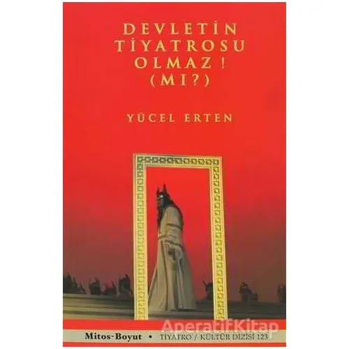 Devletin Tiyatrosu Olmaz! (Mı?) - Yücel Erten - Mitos Boyut Yayınları