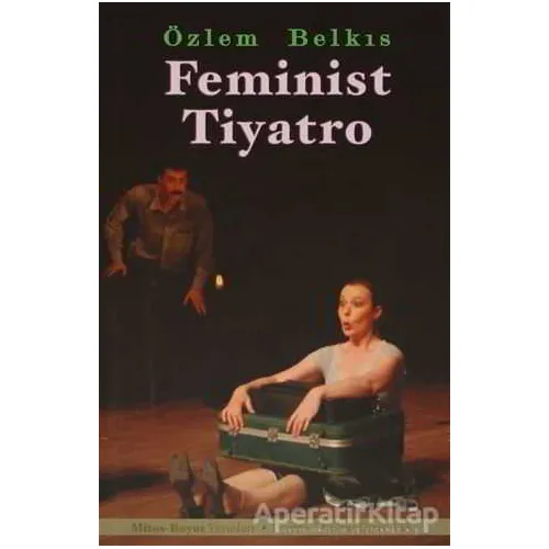 Feminist Tiyatro - Özlem Belkıs - Mitos Boyut Yayınları