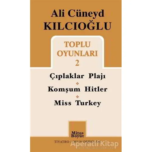 Ali Cüneyd Kılcıoğlu Toplu Oyunları 2 - Ali Cüneyd Kılcıoğlu - Mitos Boyut Yayınları
