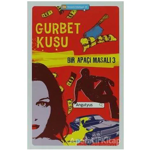 Bir Apaçi Masalı 3 - Gurbet Kuşu - Angutyus - Okuyan Us Yayınları