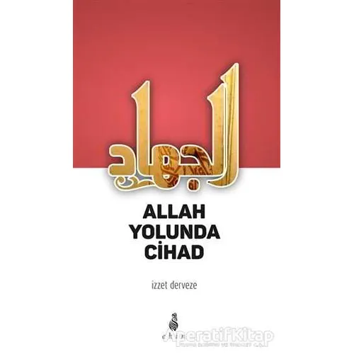 Allah Yolunda Cihan - İzzet Derveze - Ekin Yayınları