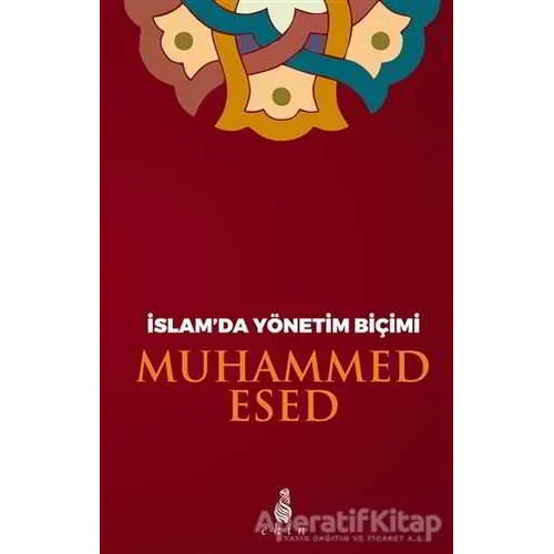İslam’da Yönetim Biçimi - Muhammed Esed - Ekin Yayınları