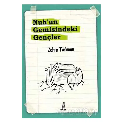 Nuh’un Gemisindeki Gençler - Zehra Türkmen - Ekin Yayınları