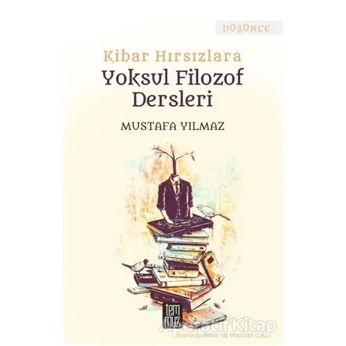 Kibar Hırsızlara Yoksul Filozof Dersleri - Mustafa Yılmaz - Temmuz Yayınları