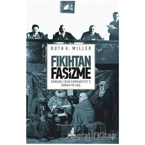 Fıkıhtan Faşizme - Ruth A. Miller - Ekin Yayınları
