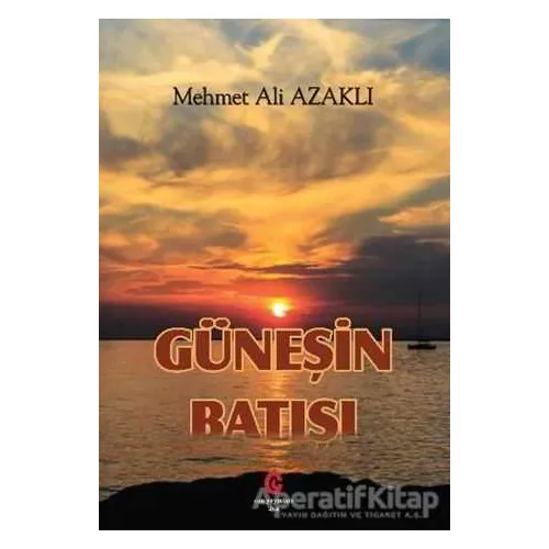 Güneşin Batışı - Mehmet Ali Azaklı - Can Yayınları (Ali Adil Atalay)