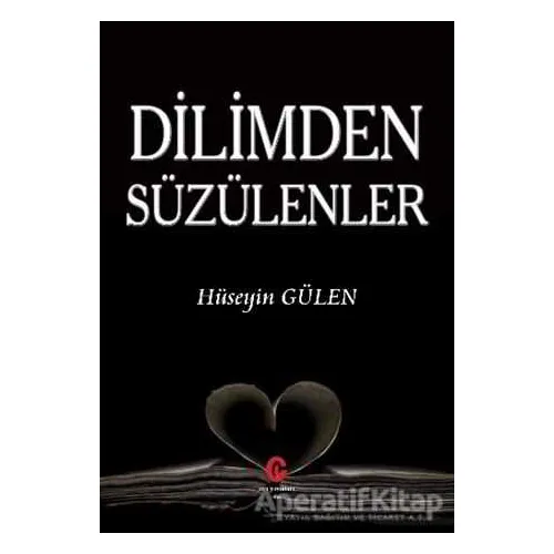 Dilimden Süzülenler - Hüseyin Gülen - Can Yayınları (Ali Adil Atalay)