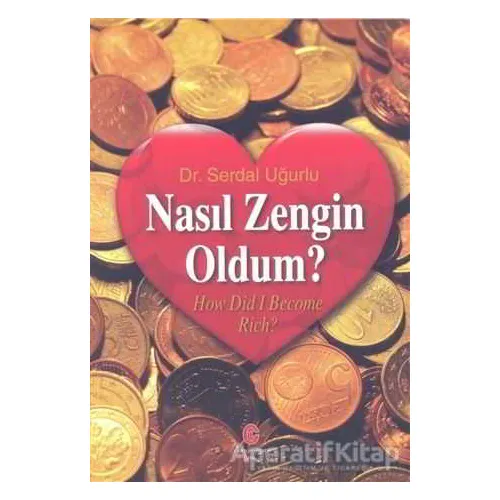 Nasıl Zengin Oldum? - Serdal Uğurlu - Can Yayınları (Ali Adil Atalay)