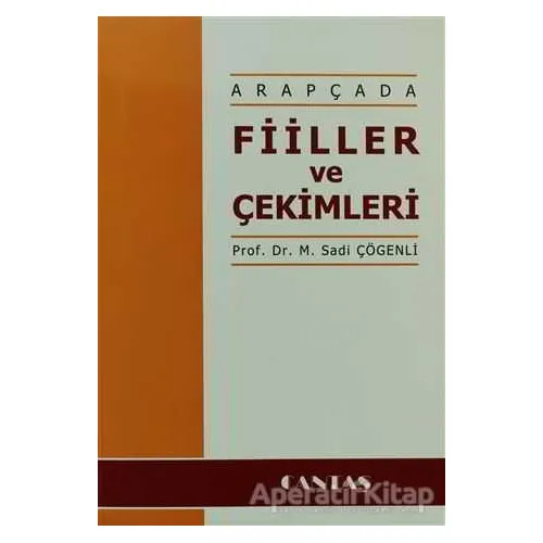 Arapçada Fiiller ve Çekimleri - M.Sadi Çögenli - Cantaş Yayınları