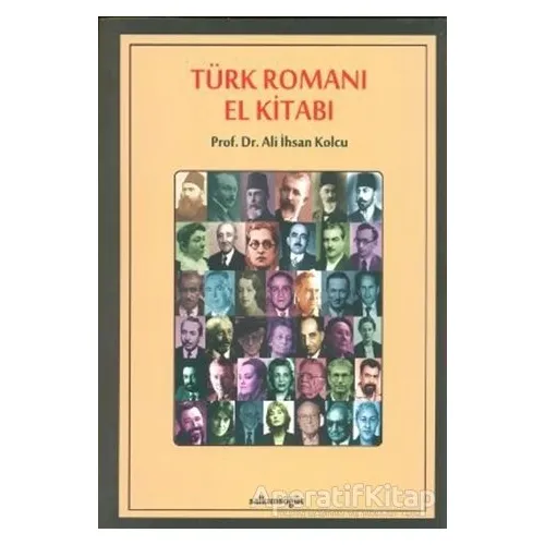 Türk Romanı El Kitabı - Ali İhsan Kolcu - Salkımsöğüt Yayınları