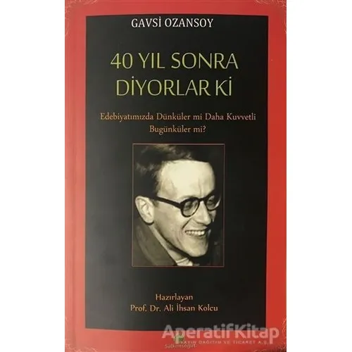 40 Yıl Sonra Diyorlar Ki - Gavsi Ozansoy - Salkımsöğüt Yayınları