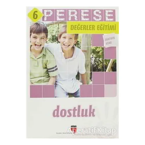 Dostluk (Öğretmen Kitabı) - Perese Değerler Eğitimi 6 - Mustafa Otrar - EDAM