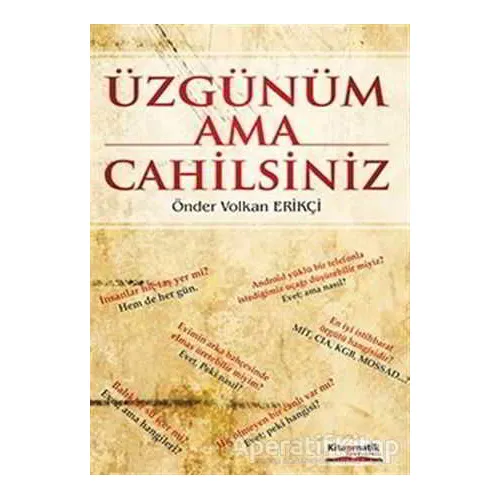 Üzgünüm Ama Cahilsiniz - Önder Volkan Erikçi - Kitapmatik Yayınları